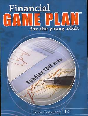 Financial Game Plan for the Young Adult: Surviving a Bone Marrow Transplant de Topaz Consulting