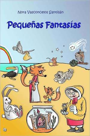 Pequenas Fantasias: The Nature of Reality and Meaning of God de Nora Vasconcelos Santill N.