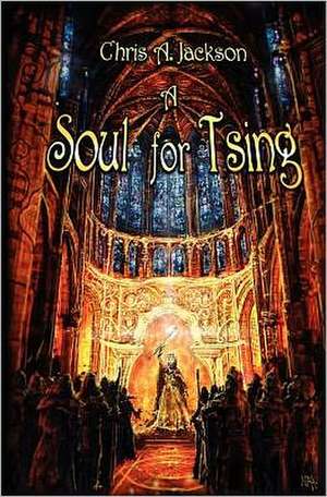 A Soul for Tsing: The 10 Steps to Success de Chris A. Jackson