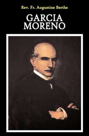 Garcia Moreno de Augustine Berthe