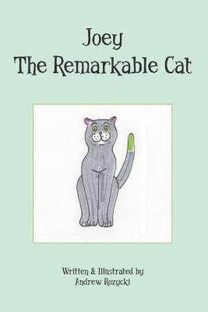 Joey the Remarkable Cat: (Whatever That Means) de Andrew Rozycki