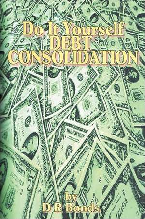 Do It Yourself Debt Consolidation: Celtic Empire Part IV de D. R. Bonds