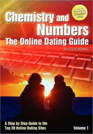 Chemistry and Numbers: The Online Dating Guide de Steve Monas