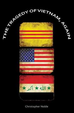 The Tragedy of Vietnam, Again de Chris Noble