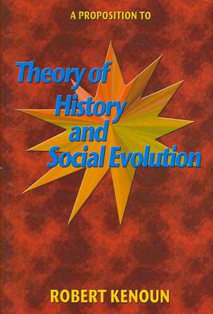 A Proposition to Theory of History and Social Evolution: Sociobiology de Robert Kenoun