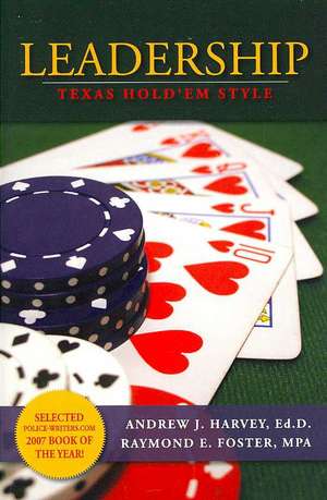 Leadership: Texas Hold 'em Style de Andrew J. Harey