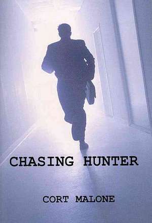 Chasing Hunter: A Greyhound's Tale de Cort Malone