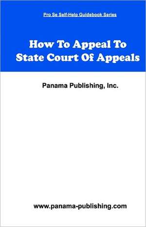 How to Appeal in State Court of Appeals: Messages from the Scriptures de Inc Panama Publishing