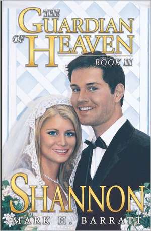 The Guardian of Heaven: Shannon de Mark H. Barratt