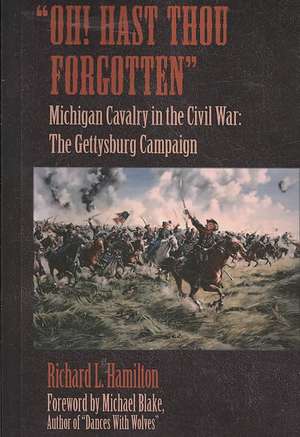 "Oh! Hast Thou Forgotten": The Gettysburg Campaign de Richard Hamilton