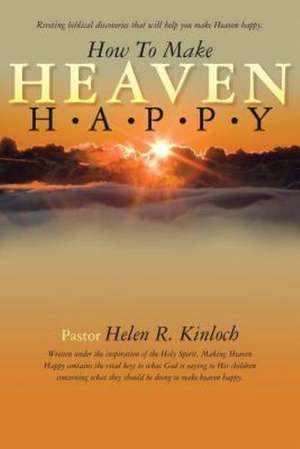 How to Make Heaven Happy: The Cognitive Framework of Personal Growth de Helen R. Kinloch