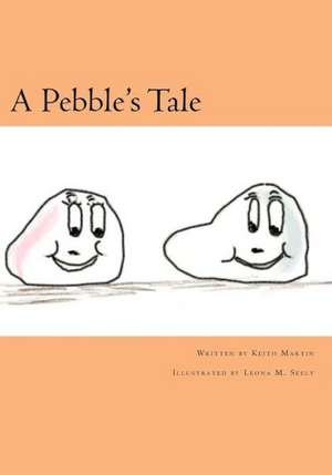 A Pebble's Tale: A Field Guide to Workforce Optimization de Keith Martin