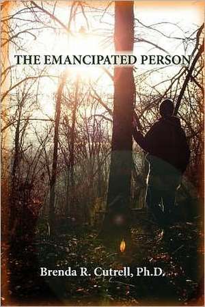 The Emancipated Person: A Young Man's Afterlife Memoir de Brenda Rosemary Cutrell