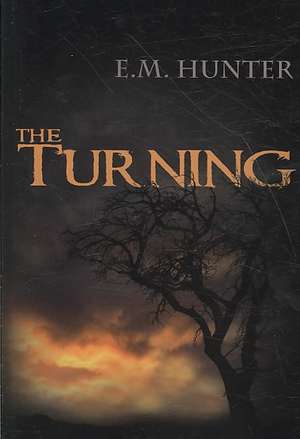 The Turning: A Fictional Memoir Based Upon the True Life Story of Roxie Howard de The Elizabeth M. Hunter