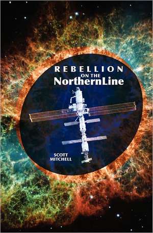 Rebellion on the Northern Line: From Whence I Came de Scott Mitchell