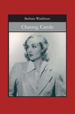 Chasing Carole de Barbara Washburn