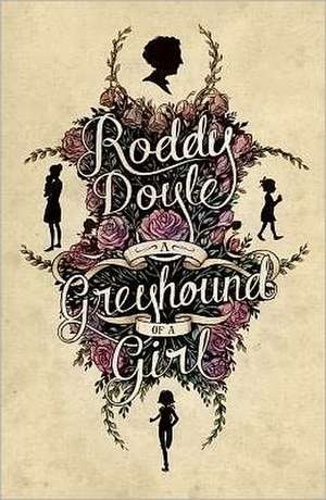 A Greyhound of a Girl de Roddy Doyle