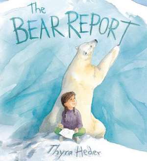 The Bear Report: Memories and Frontier Food from My Little House to Yours de Thyra Heder