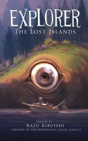 Explorer: The Lost Islands de Kazu Kibuishi