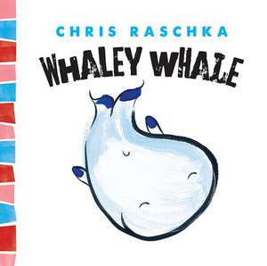 Whaley Whale de Chris Raschka