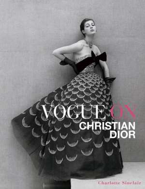 Vogue on Christian Dior de Charlotte Sinclair