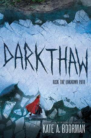 Darkthaw: A Winterkill Novel de Kate A. Boorman