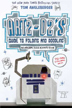 Art2-D2's Guide to Folding and Doodling: An Origami Yoda Activity Book de Tom Angleberger