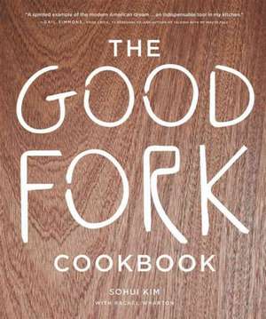 The Good Fork Cookbook de Sohui Kim