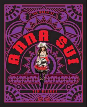 The World of Anna Sui de Tim Blanks