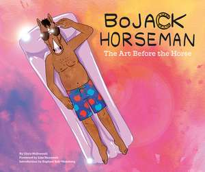 BoJack Horseman: The Art Before the Horse de Chris McDonnell