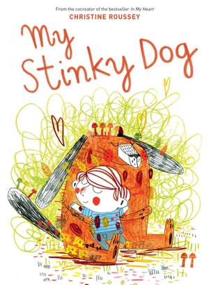 My Stinky Dog de Christine Roussey