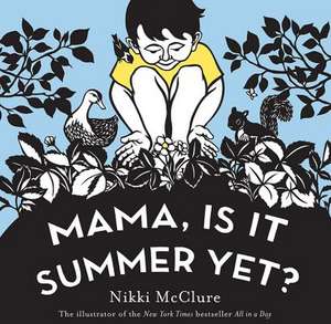 Mama, Is It Summer Yet? de Nikki Mcclure