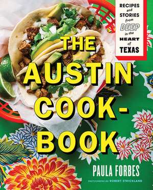 The Austin Cookbook de Paula Forbes