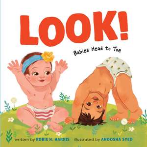 Look!: Babies Head to Toe de Robie H. Harris