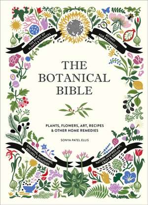 The Botanical Bible de Sonya Patel Ellis