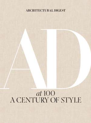 Architectural Digest at 100 de Rebecca Kaplan