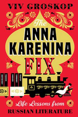 The Anna Karenina Fix de Viv Groskop