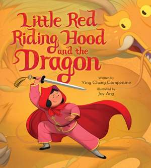 Little Red Riding Hood and the Dragon de Ying Compestine