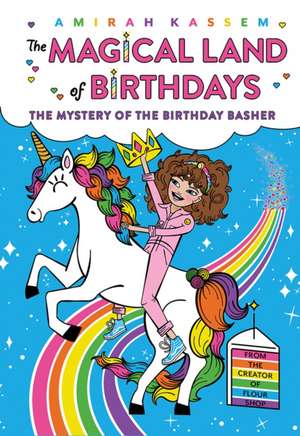 The Mystery of the Birthday Basher (the Magical Land of Birthdays #2) de Amirah Kassem