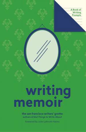 Writing Memoir (Lit Starts) de San Francisco Writers' Grotto