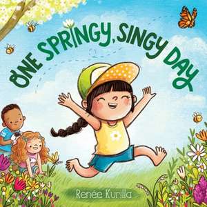 One Springy, Singy Day de Renée Kurilla