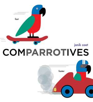 Comparrotives (A Grammar Zoo Book) de Janik Coat