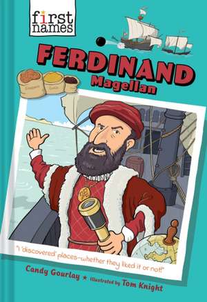 Ferdinand Magellan (the First Names Series) de Candy Gourlay