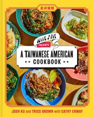 Win Son Presents a Taiwanese American Cookbook de Josh Ku