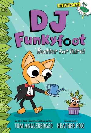 DJ Funkyfoot: Butler for Hire! (DJ Funkyfoot #1) de Tom Angleberger