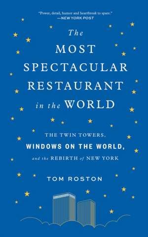 The Most Spectacular Restaurant in the World de Tom Roston