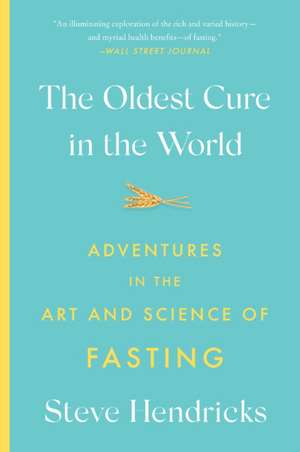 The Oldest Cure in the World de Steve Hendricks