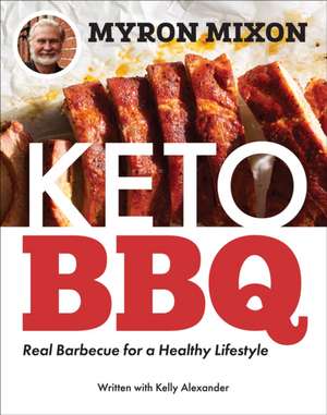 Myron Mixon: Keto BBQ de Myron Mixon