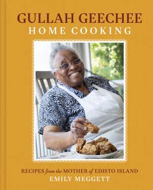 Gullah Geechee Home Cooking: Recipes from the Mother of Edisto Island de Emily Meggett