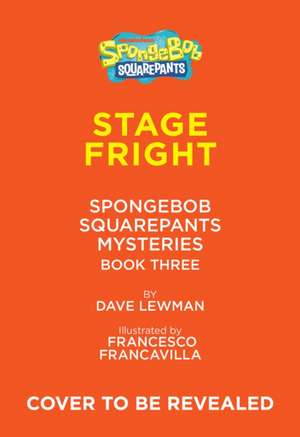 Stage Fright (SpongeBob SquarePants Mysteries 03) de David Lewman